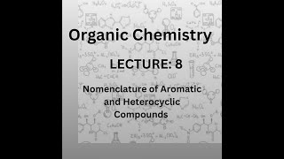 Organic Chemistry 8  Nomenclature of Aromatic amp Heterocyclic compounds  NEET  IITJEE iupac [upl. by Waldack213]