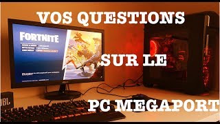 VOS QUESTIONS SUR LE PC MEGAPORT  test fortnite et autre [upl. by Hawger]