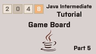 Java 2048 Intermediate Tutorial Part 5 Game Board [upl. by Adleremse]