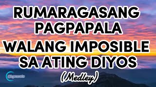 Rumaragasang Pagpapala  Walang Imposible Sa Ating Diyos  Feat Ptr Jether Geñoso Medley Lyrics [upl. by Siberson43]