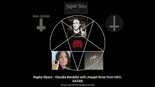 Claudia Berdella and Baphy Myers interview Joseph Rose of the HAIL SATAN podcast 07142022 [upl. by Emya]