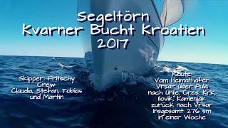 Kvarner Bucht Kroatien  Segeltörn 2017 Yachtcharter Blauwasser Segelreisen Istrien Sailing Vrsar [upl. by Celina723]