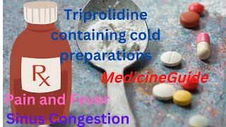 Cold Preparations Triprolidine containing cold preparationtriprolidine containing cold preparations [upl. by Ling760]