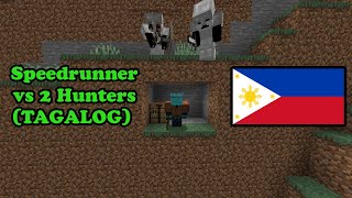 Tagalog Minecraft Speedrunner vs 2 Hunters [upl. by Attenahs84]