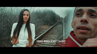 Deniz Brizo ❌Edy Talent  Tu o sarutai pe ea  Official Video [upl. by Ylrac]