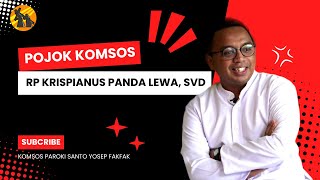 POJOK KOMSOSBERSAMA RP KRISPIANUS PANDA LEWA SVD [upl. by Ettennej]