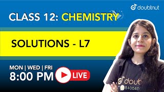 8 PM Class 12 NCERT Chemistry  SOLUTIONS By Yakshu Maam  L7 English Medium [upl. by Wilmar56]