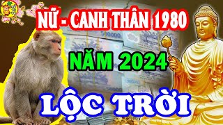 🔴Tử Vi 2024 Tuổi Canh Thân 1980 Nữ Mạng Biến Động Cực Mạnh Bất Ngờ Đổi Vận Cực Giàu Có Nhờ Điều Này [upl. by Bostow]