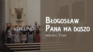 Błogosław Pana ma duszo  Schola Ventuno [upl. by Nnaesor403]