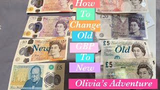 How to Change Your Old GBPGreat British Pound Banknotes to New Ones 2023Olivia’s Adventure [upl. by Aivon887]