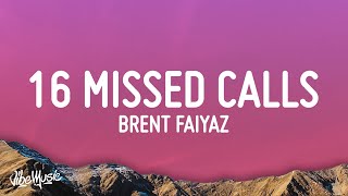 16 Missed Calls  Brent Faiyaz Lyrics [upl. by Atsiuqal322]