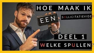 Hoe maak ik een sollicitatievideo  DEEL 1  WELKE SPULLEN HEB IK NODIG [upl. by Sculley]