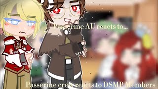 Passerine AU react to DSMP Memberspt2last one deleted my Outro [upl. by Nalro]