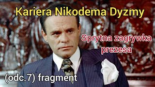 KARIERA NIKODEMA DYZMY odc7 fragment [upl. by Nonnahsal]