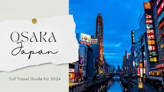 The best things to do in Osaka Japan 2024 [upl. by Annavahs790]