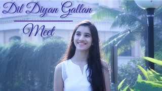 Dil Diyan Gallan  Meet  Female Cover by Aradhita Maheshwari [upl. by Atila223]