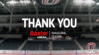 Baxter Arena Inaugural Season Thank You [upl. by Cirdet]