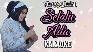 VERAQUEEN  SELALU ADA  KARAOKE [upl. by Eimmac]