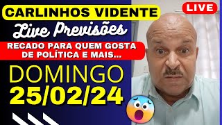 CARLINHOS VIDENTE LIVE Previsões DOMINGO 250224 🇧🇷🙏 [upl. by Staffan]