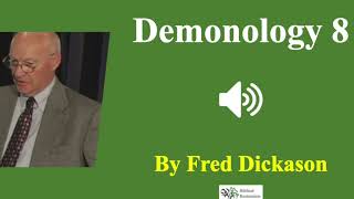 Audio Demonology 8 Deliverance Stories  Fred Dickason [upl. by Balthasar991]