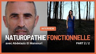 Naturopathie fonctionnelle  Une approche globale de la santé PART 2  avec Abdelaziz El Mansouri [upl. by Gilberto]