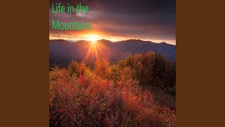 Life in the Mountains [upl. by Ahsilahs]