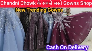 India में सबसे कम दाम की Designer Gowns Buy In Chandni Chowk Delhi Diwali Biggest Offers [upl. by Annagroeg]