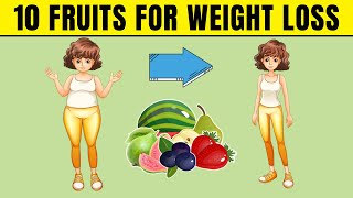 10 Best Fruits to Eat that Help You Lose Weight  Fruits for Weight Loss [upl. by Tehcac]