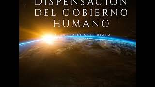 DISPENSACIÓN del GOBIERNO HUMANO Enseñanza BÍBLICA de las 7 DISPENSACIONES [upl. by Ai983]