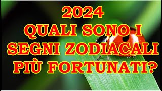 OROSCOPO DEI SEGNI ZODIACALI PIU O MENO FORTUNATI NEL 2024 [upl. by Sylas]