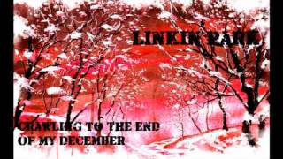 Linkin Park Crawling To The End Of My DecemberMash up [upl. by Eeuqram928]