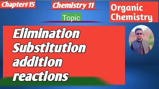 lec26 Elimination Substitution and addition reactions  organicchemistry  11 chemistry new book [upl. by Sew262]