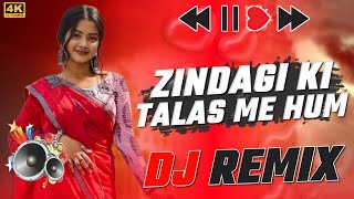 hindidjsong 💔 Zindgi Ki Talash Mein Hum😭 Hard Bass Mix  Dj Remix Song [upl. by Vipul]