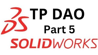 TP DAO quotSOLIDWORKSquot exo4 de tp1شرح مفصل بالدارجة✅️✅️✅️ [upl. by Talia739]