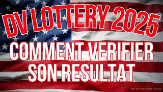 DV LOTTERY 2025  comment vérifier son résultat dv lottery [upl. by Lister137]