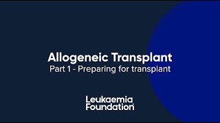 Allogeneic Transplant  Preparing for transplant Part 1 [upl. by Aivad]