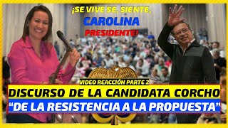 quotSe vive se siente Carolina Corcho Presidentequot  De la Resistencia a la propuesta de Petro 🥳 [upl. by Berthoud653]