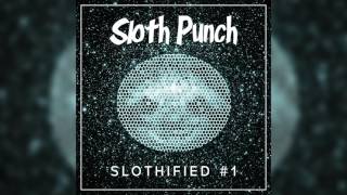 Sloth Punch Slothified Mixtape 1 [upl. by Germaun]