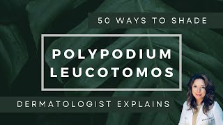 50 Ways to Shade  Polypodium leucotomos [upl. by Burman]