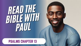 Psalm Chapter 13  Audio Bible amp Text  Read the Bible with Paul [upl. by Merla]