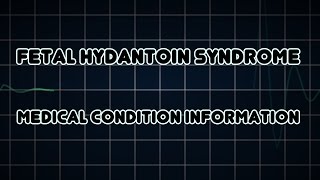 Fetal hydantoin syndrome Medical Condition [upl. by Currey930]