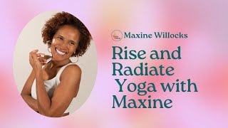 Rise and Radiate Energizing Yoga with Maxine to Start Your Day with Sparkle [upl. by Yrolam]