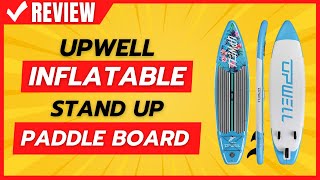 UPWELL Inflatable Stand Up Paddle Board Review [upl. by Fattal153]