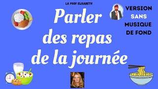 Parler des repas de la journée  Niveau A1 de FLE Version SANS FOND MUSICAL  Delf A1 [upl. by Hamrnand]