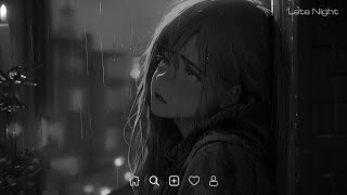 Let Me Down Slowly  Slowed sad songs playlist  English sad songs that make you cry latenight [upl. by Taima352]