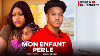 MON ENFANT PERLE  CHIOMA NWAOHA ERONINI OSINACHI  Films Nollywood en Français [upl. by Melamed]