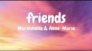 Marshmello amp AnneMarie  Friends Lyrics [upl. by Ecurb]