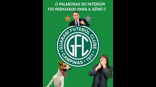 GUARANI DE CAMPINAS REBAIXADO PARA A SÉRIE C DO BRASILEIRÃO 2025 O PALMEIRAS DO INTERIOR 🤣⚽😂😂😂😂😂 [upl. by Oidualc]