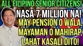 ✅FILIPINO SENIOR CITIZENS 7 MILLION NA MAY PENSION O WALA MAYAMAN O MAHIRAP KASAMA DITO [upl. by Kalle190]