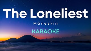 Måneskin  The Loneliest Karaoke Version [upl. by Tohcnarf104]